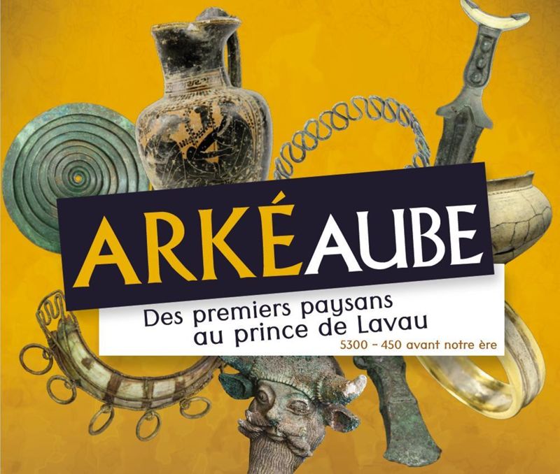 "ArkéAube. Des premiers paysans au prince de Lavau (-5300/-450)", une exposition-événement à Troyes
